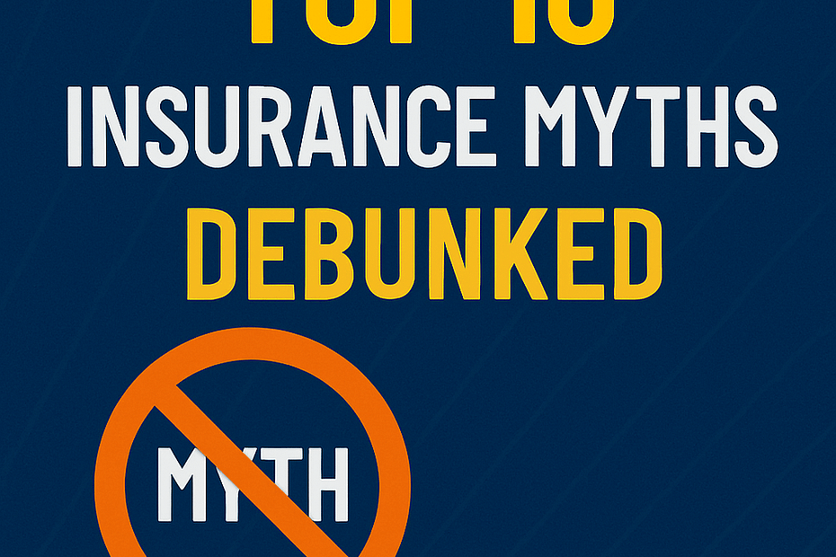 Top 10 Insurance Myths Debunked